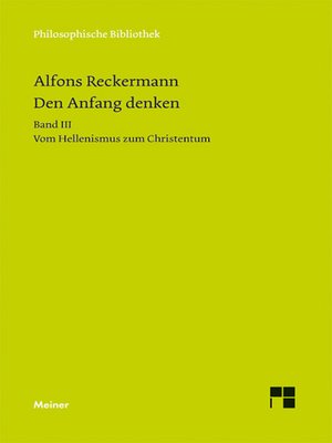 cover image of Den Anfang denken. Die Philosophie der Antike in Texten und Darstellung. Band III